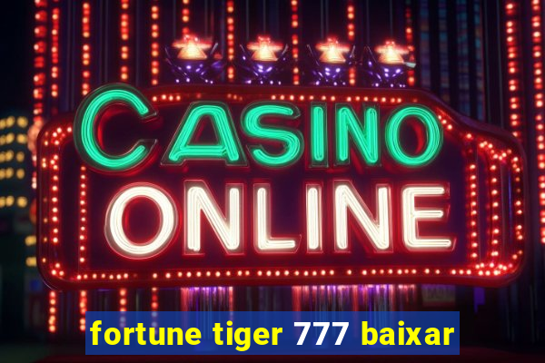 fortune tiger 777 baixar